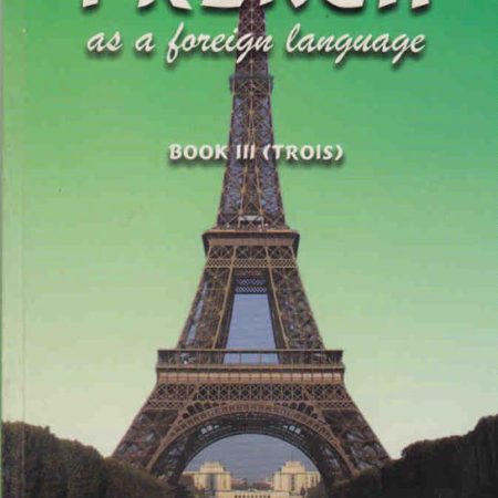 French as a Foreign Language Book 3 (TROIS)