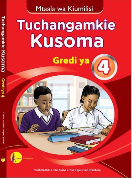 Tuchangamkie Kusoma Grade 4 (Access & Learn)
