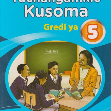 Tuchangamkie Kusoma Grade 5 (Access & Learn)