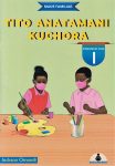 Tito Anatamani Kuchora Level 1 – Made Familiar Storybook