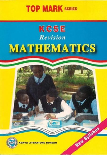 Topmark KCSE Revision Mathematics - KLB
