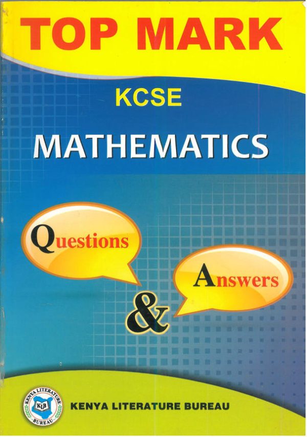 Topmark KCSE Mathematics Questions & Answers - KLB