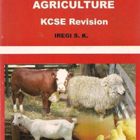 Get it Right Agriculture KCSE Revision- Iregi S.K