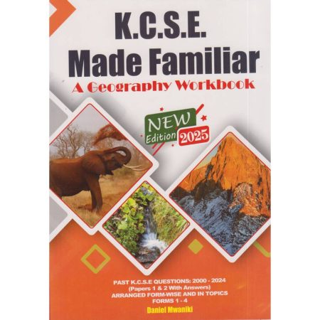 KCSE Made Familiar Geography Workbook - 2025 Edition