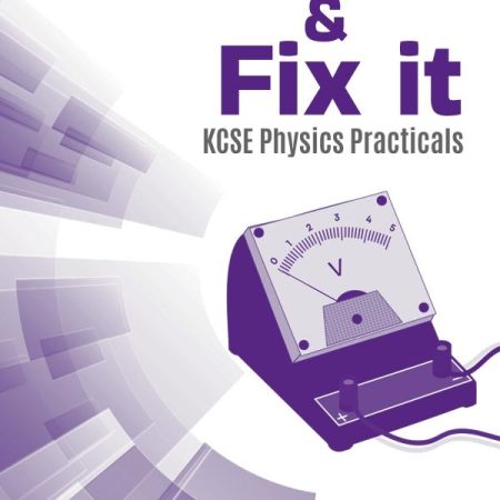 Test It & Fix It KCSE Physics Practicals (Oxford)