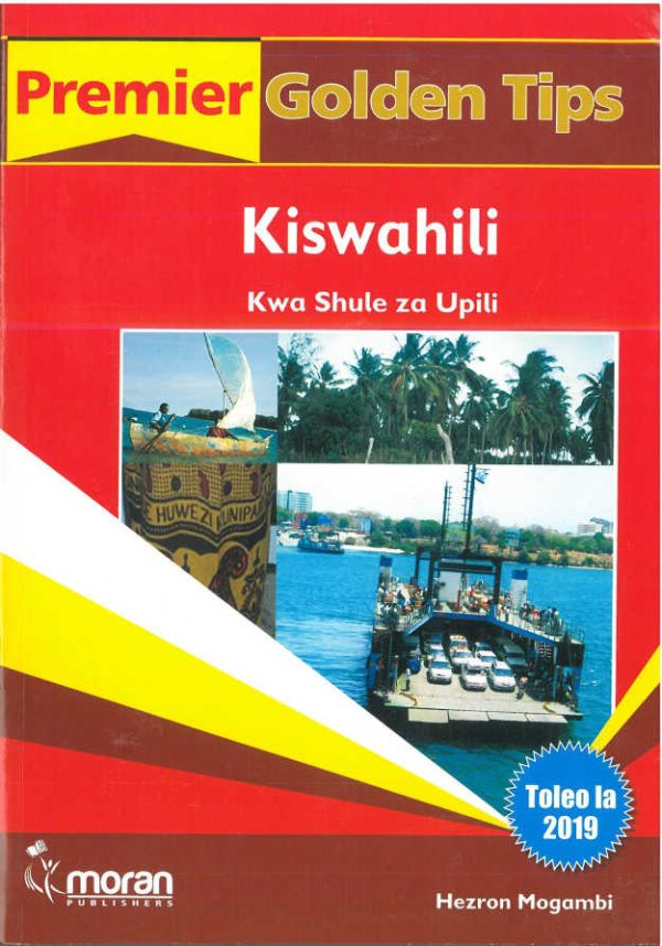 Premier Golden Tips Kiswahili Shule za Upili (Moran)
