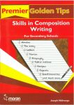 Premier Golden Tips Composition Writing Skills for Sec Schools
