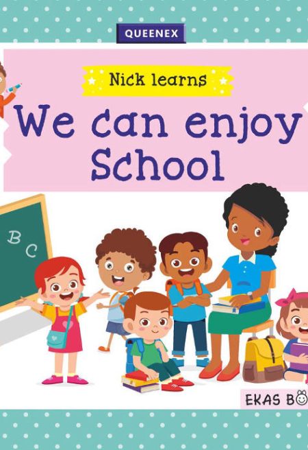 Nick Learns We Can Enjoy School (Queenex)