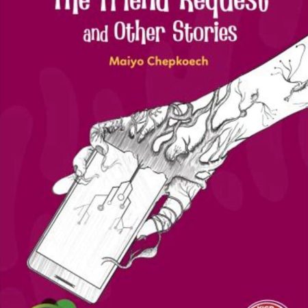 The Friend Request and Other Stories - Storymoja (Grade 6, 7 & 8)