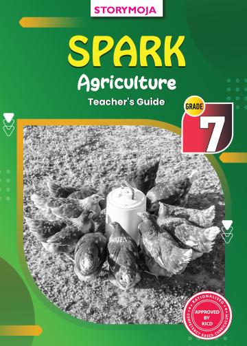 Storymoja Spark Agriculture Grade 7 Teacher's Guide