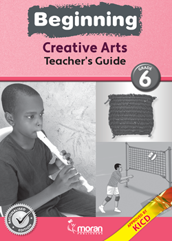Moran Beginning Creative Arts Grade 6 Teacher's Guide