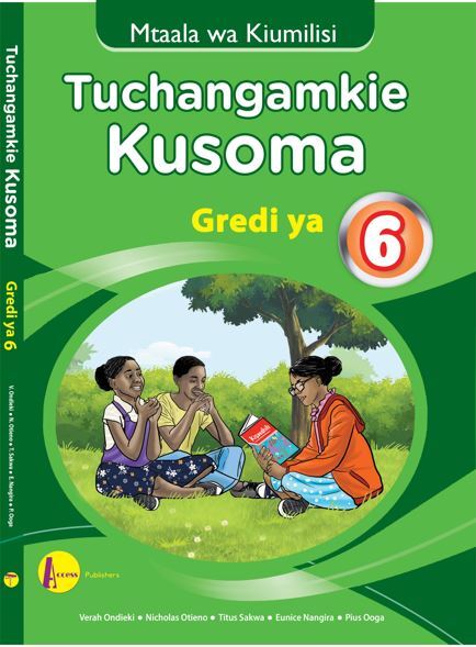 Tuchangamkie Kusoma Grade 6 - Access & Learn
