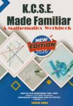 KCSE Made Familiar Mathematics Workbook (2026 Edition)