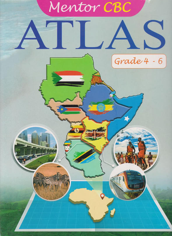 Mentor CBC Atlas Grade 4, 5 & 6 - Kenya & East Africa
