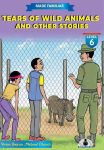 Tears of Wild Animals & Other Stories Level 6: Made Familiar