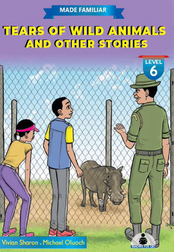 Tears of Wild Animals & Other Stories Level 6: Made Familiar