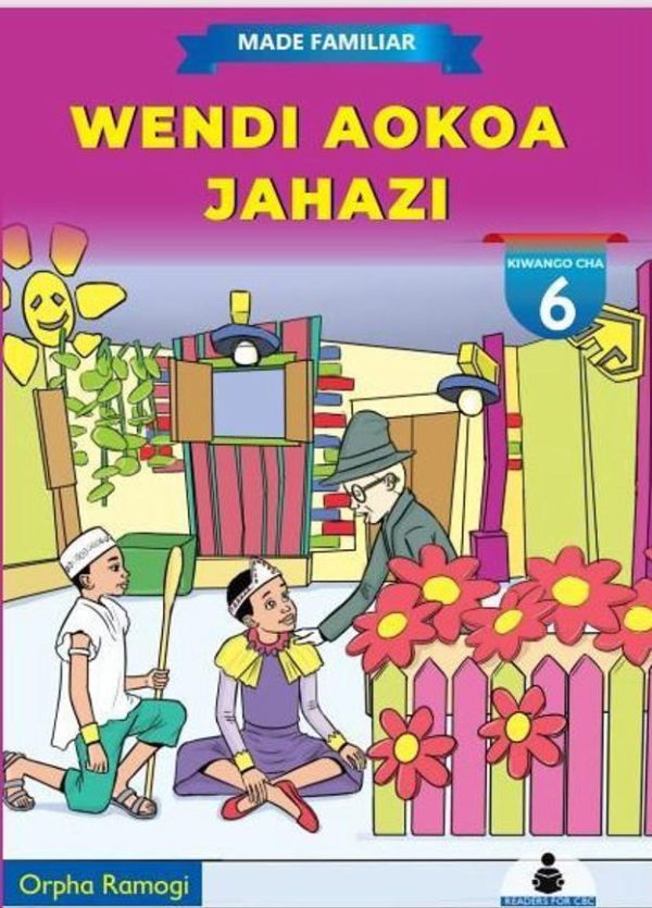 Wendi Aokoa Jahazi Level 6 - Made Familiar