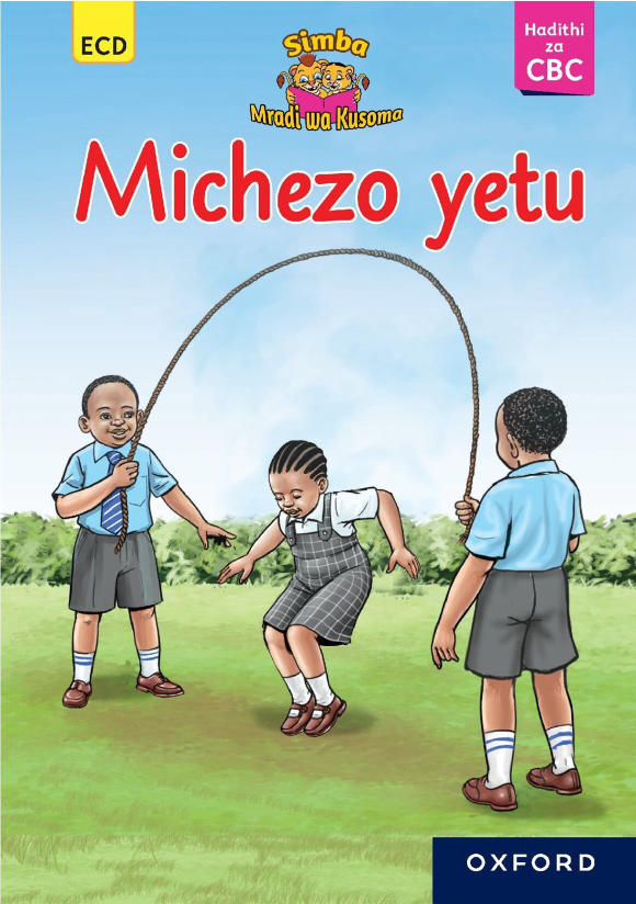 Michezo Yetu, Simba Readers ECD, CBC Readers (Oxford)