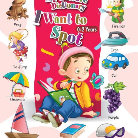 My Picture Dictionary: I Want to Spot 0-2 Years (Spotlight)