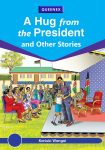 A Hug from the President & Other Stories – Grade 6 Queenex