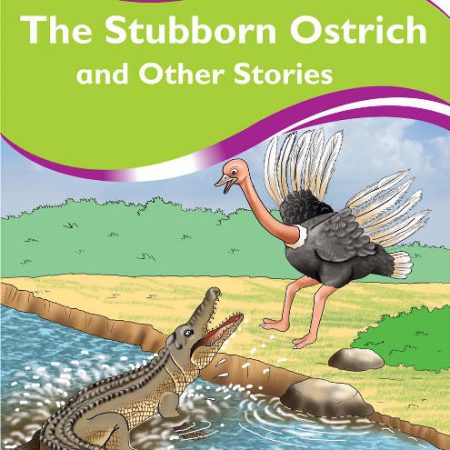 The Stubborn Ostrich & Other Stories Grade 3b– Queenex Reader