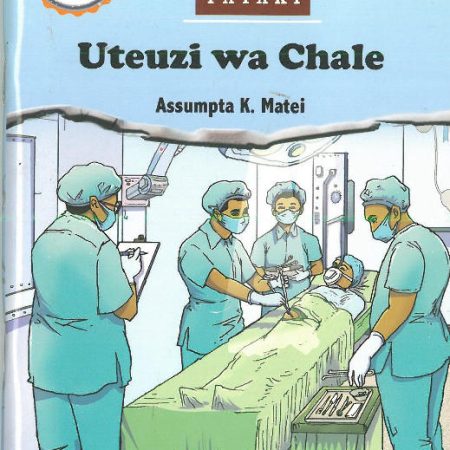 Uteuzi wa Chale – Grade 7 Novella (One Planet)