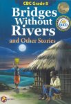 Bridges Without Rivers & Other Stories – CBC Grade 8 (Access)