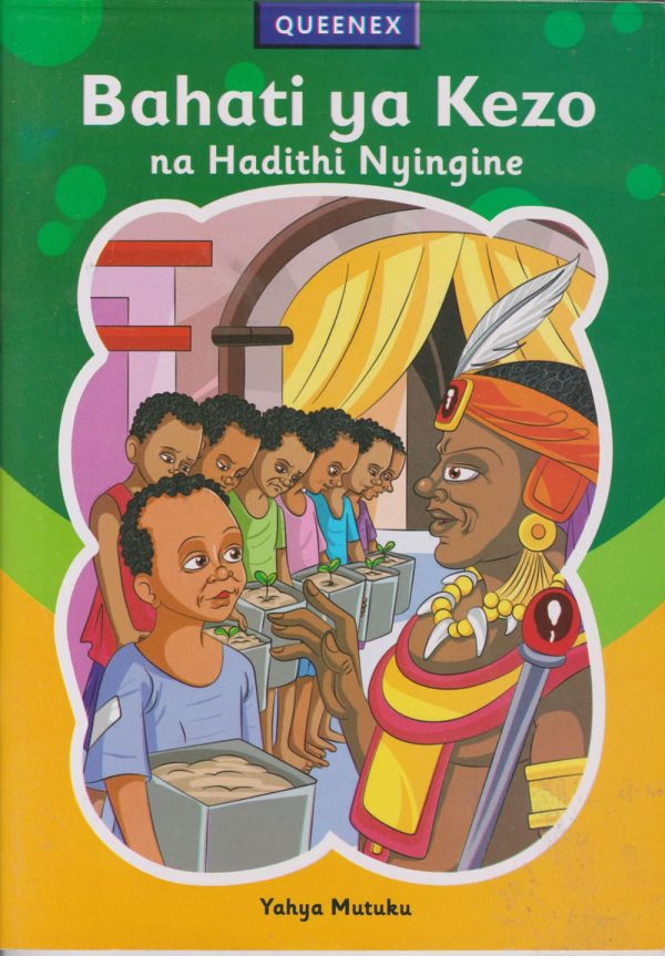 Bahati ya Kezo na Hadithi Nyingine- Queenex Kiswahili Reader