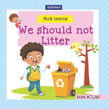 Nick Learns – We Should Not Litter (Queenex)