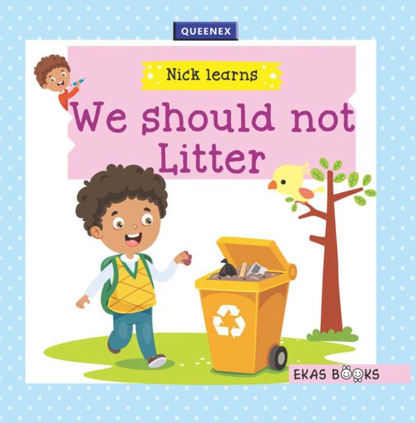 Nick Learns – We Should Not Litter (Queenex)