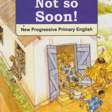 Not So Soon! – NPPE Reader Grade 5b Oxford