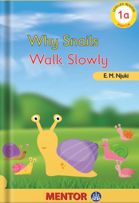Why Snails Walk Slowly 1a: Levelled Readers (Mentor)