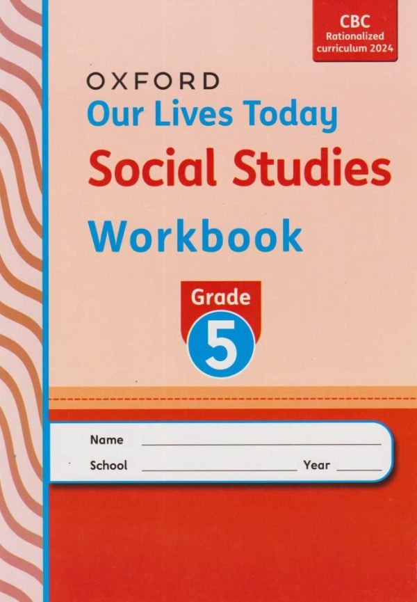 Oxford Our Lives Today Social Workbook GD5 (Rationalised)