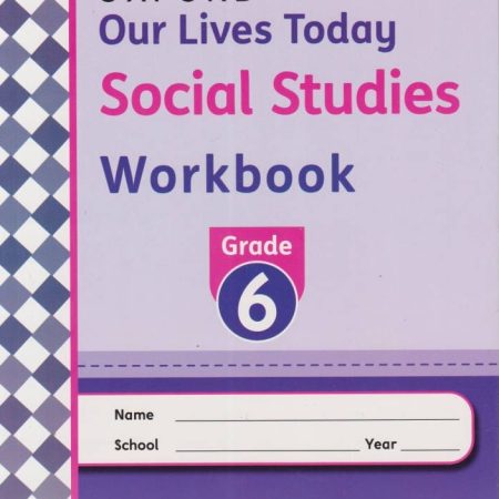 Oxford Our Lives Today Social Workbook GD6 (Rationalised)