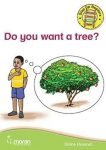 Do You Want a Tree? (Moran)